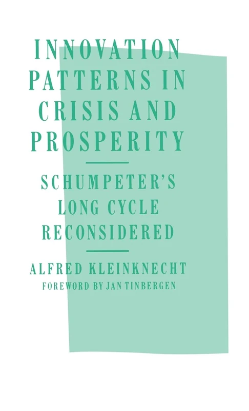Innovation Patterns in Crisis and Prosperity: Schumpeter’s Long Cycle Reconsidered