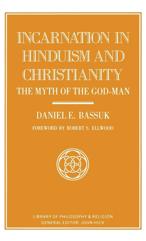 Incarnation in Hinduism and Christianity: The Myth of the God-Man (Library of Philosophy and Religion) - Image 1