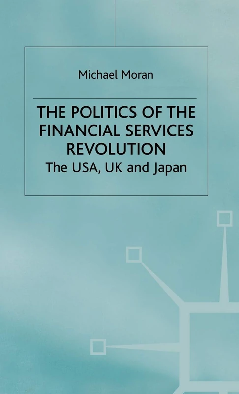 MACMILLAN - The Politics of the Financial Services Revolution