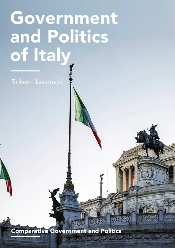 Red Globe Press - Government and Politics of Italy (Volume 6)