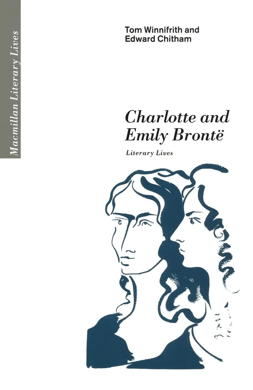 Charlotte and Emily Brontë: Literary Lives