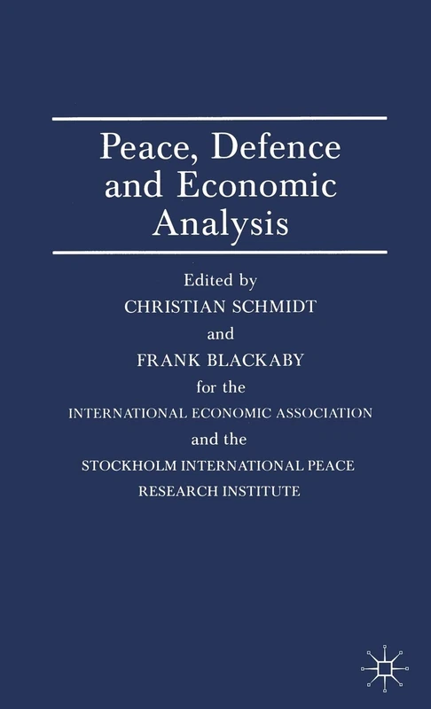 Peace, Defence and Economic Analysis: Proceedings of a Conference held in Stockholm jointly by the International Economic Association and the Stockholm International Peace Research Institute