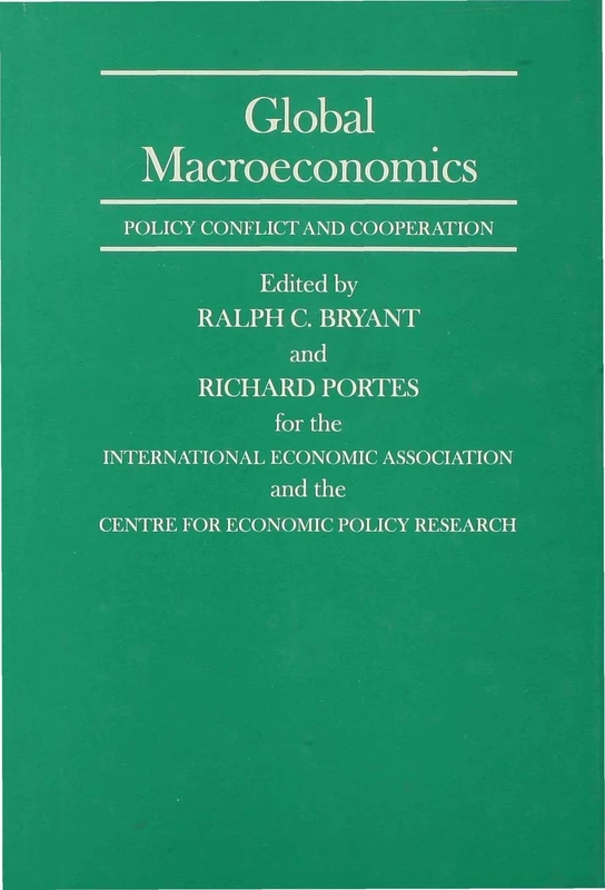 Global Macroeconomics: Policy Conflict and Co-operation (International Economic Association Series)