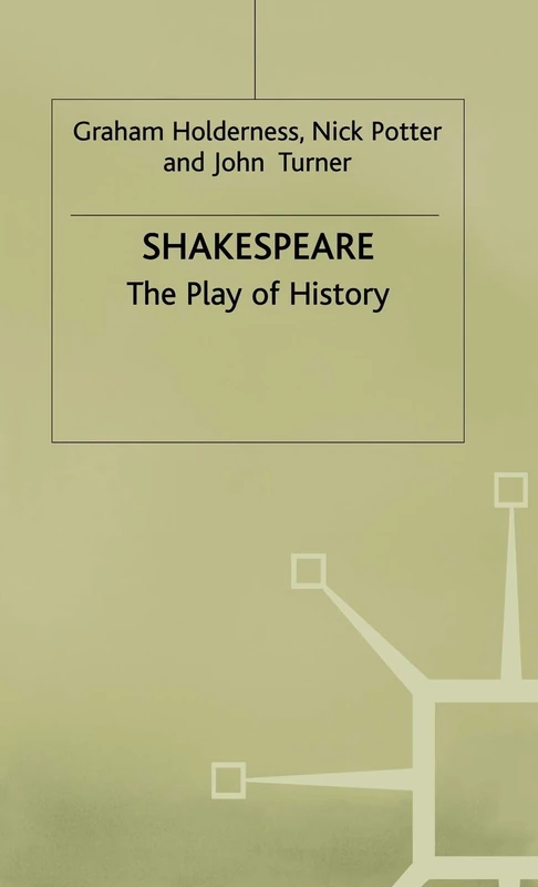 Shakespeare: The Play of History (Contemporary Interpretations of Shakespeare)