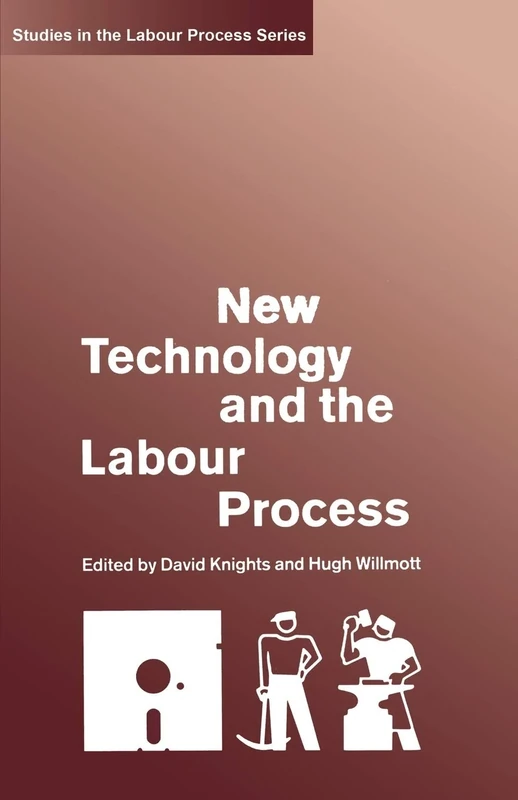 New Technology and the Labour Process (Studies in the Labour Process)