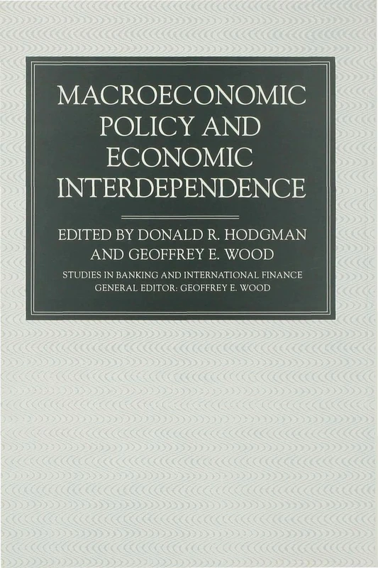 Macroeconomic Policy and Economic Interdependence (Studies in Banking and International Finance)