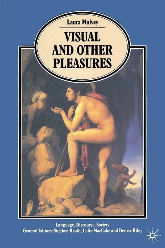 Visual and Other Pleasures (Language, Discourse, Society)