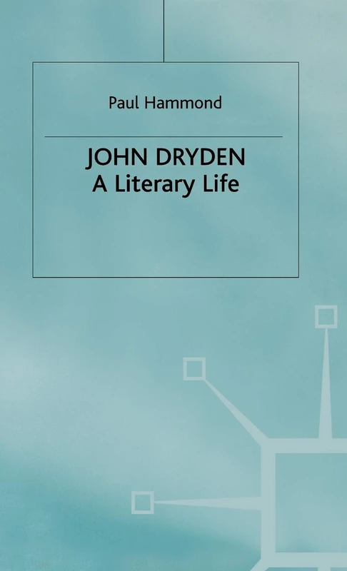 MACMILLAN John Dryden: A Literary Life by Paul Hammond