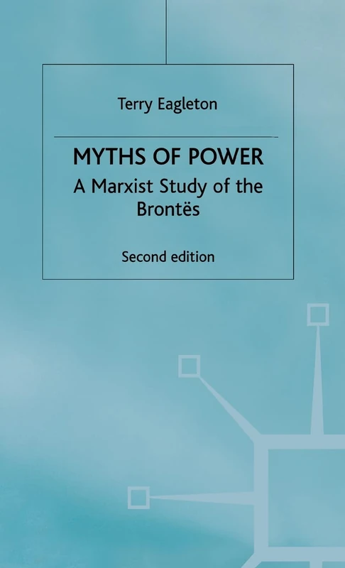 MACMILLAN Myths of Power: A Marxist Study of the Brontes