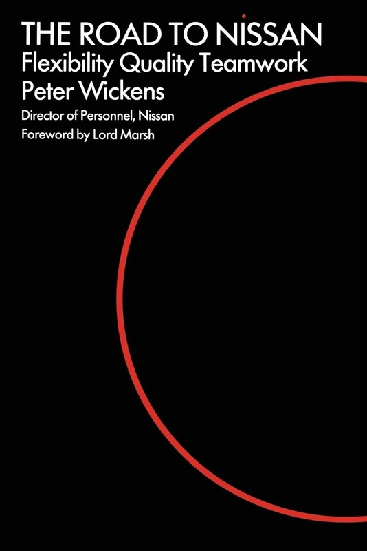 The Road to Nissan: Flexibility, Quality, Teamwork (Industrial relations in practice series) - Image 1