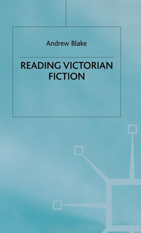 Reading Victorian Fiction: The Cultural Context and Ideological Content of the Nineteenth-Century Novel