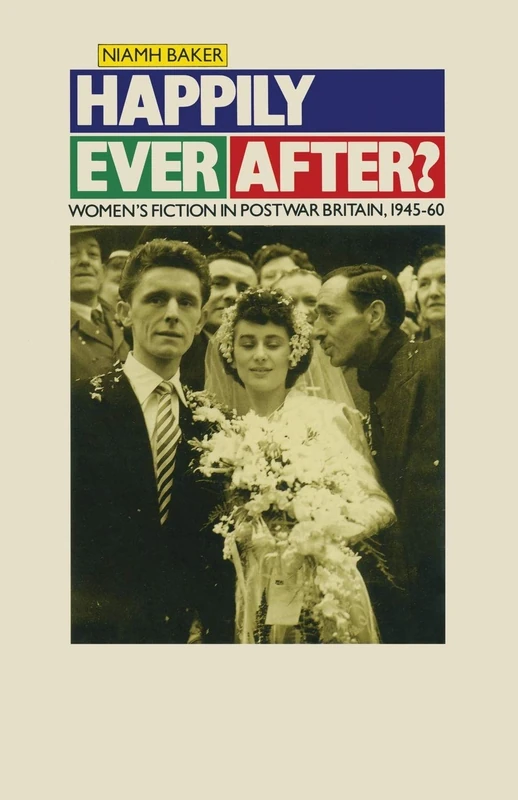 Happily Ever After?: Women’s Fiction in Postwar Britain 1945–60 (Women in Society: A Feminist List) - Image 1