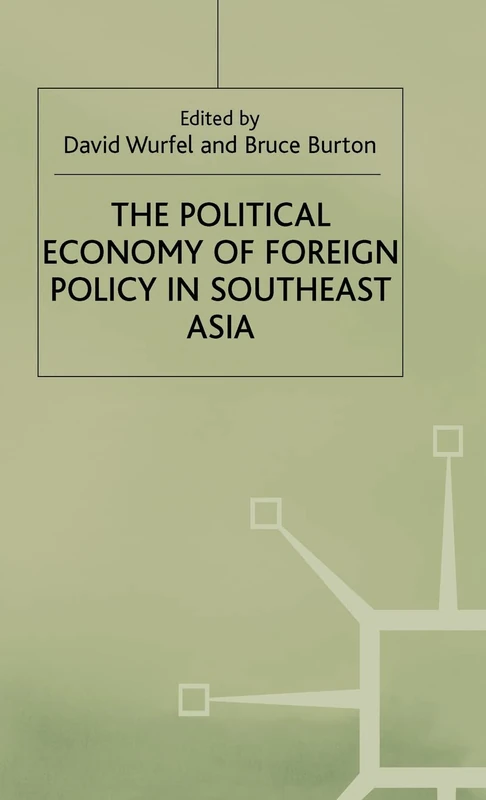 The Political Economy of Foreign Policy in Southeast Asia (International Political Economy Series)