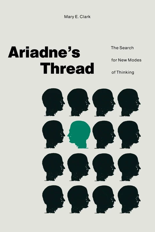 MACMILLAN Ariadne's Thread: The Search for New Modes of Thinking