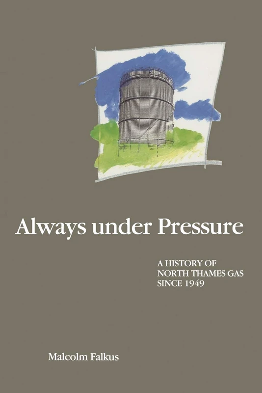 Always under Pressure: A History of North Thames Gas since 1949 - Image 1