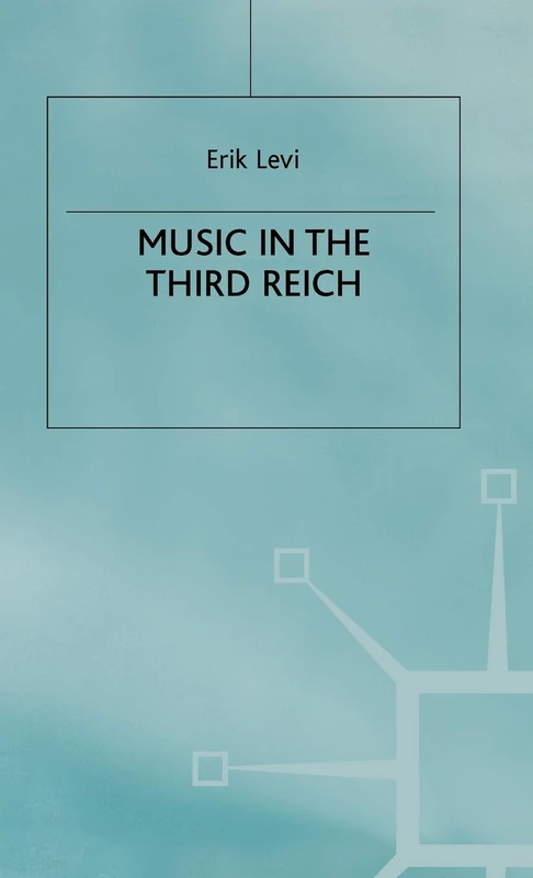 MACMILLAN Music in the Third Reich - Erik Levi Study