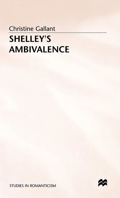 Shelley's Ambivalence (Studies in Romanticism)