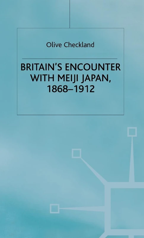 Britain's Encounter with Meiji Japan, 1868-1912