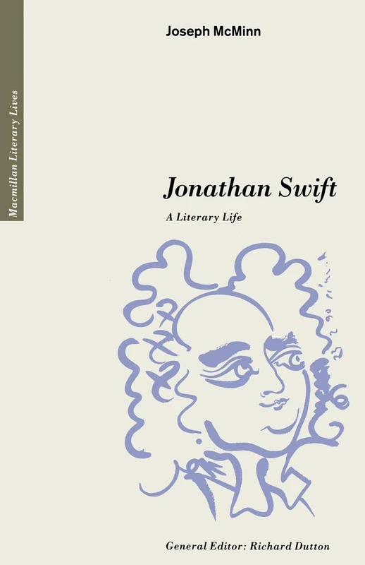 MACMILLAN - Jonathan Swift: A Literary Life Biography