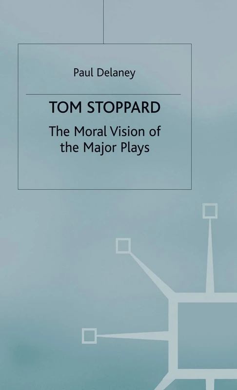 Tom Stoppard: The Moral Vision of the Major Plays - Image 1