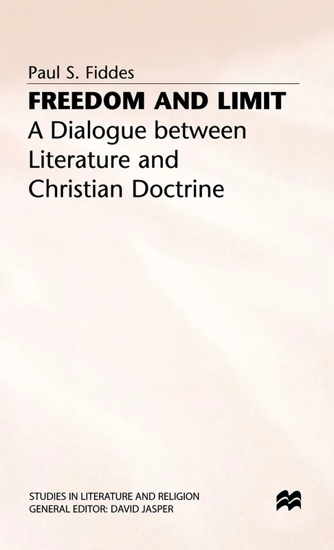 Macmillan Freedom and Limit: Literature and Christian Doctrine