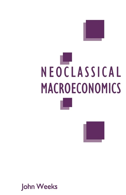 MACMILLAN - A Critique of Neoclassical Macroeconomics Book