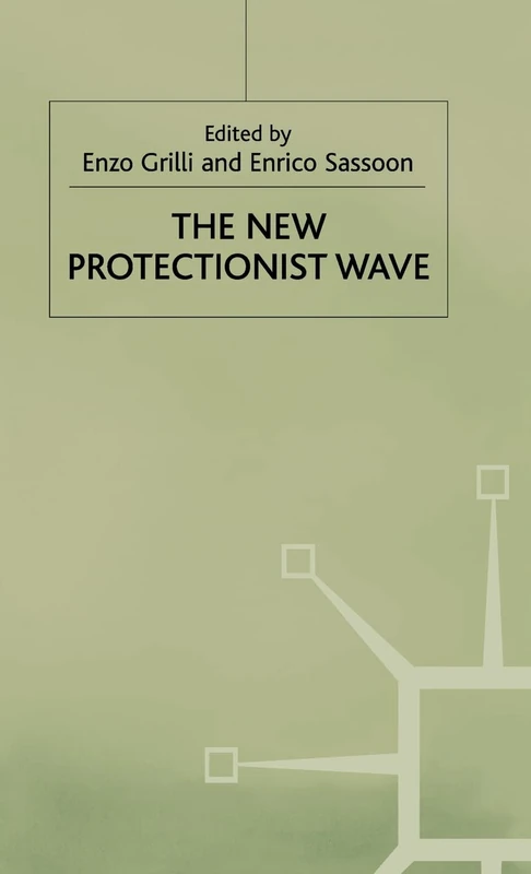 MACMILLAN - The New Protectionist Wave - Trade Policy Book