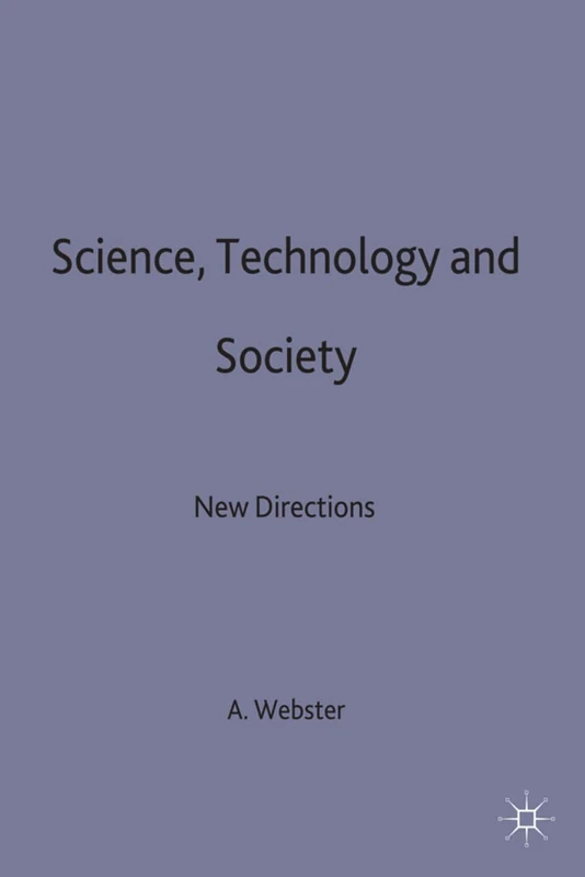 Science, Technology and Society: New Directions: 8 (Sociology for a Changing World)