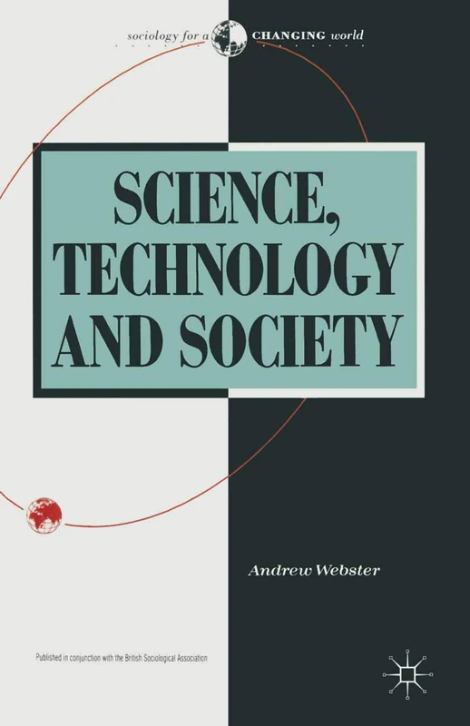 Science, Technology and Society: New Directions: 8 (Sociology for a Changing World)