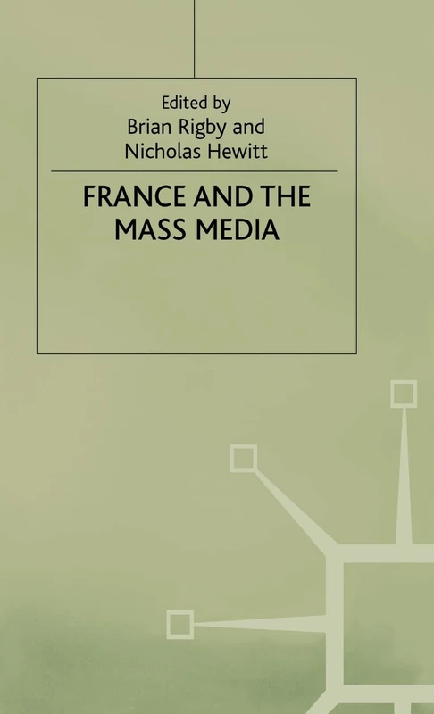France and the Mass Media (Warwick Studies in the European Humanities)