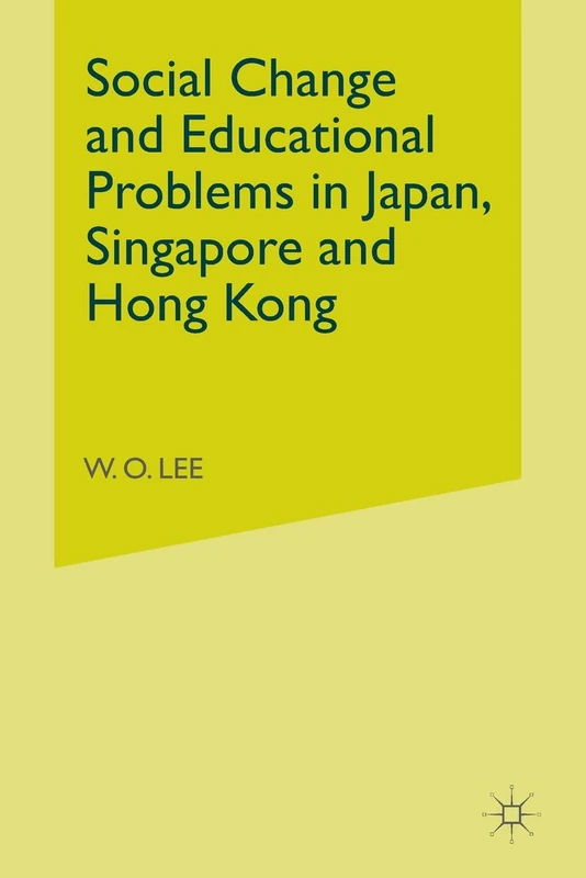 Social Change and Educational Problems in Japan, Singapore and Hong Kong