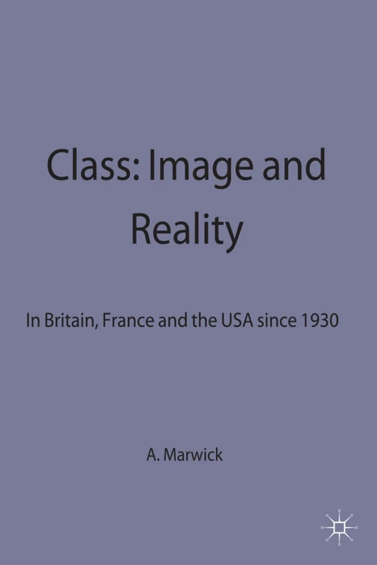 Class: Image and Reality: In Britain, France and the USA since 1930