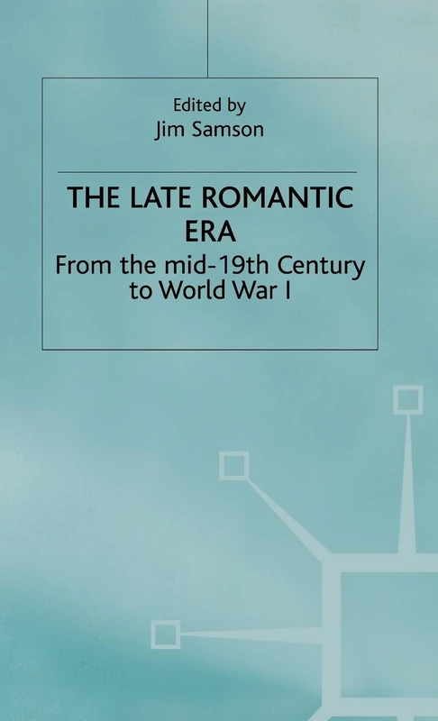 The Late Romantic Era: Volume 7: From the Mid-19th Century to World War I (Man & Music) - Image 1