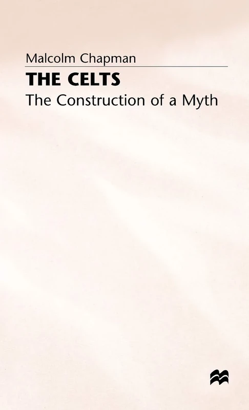 The Celts: The Construction of a Myth