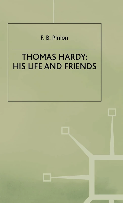 Thomas Hardy: His Life and Friends