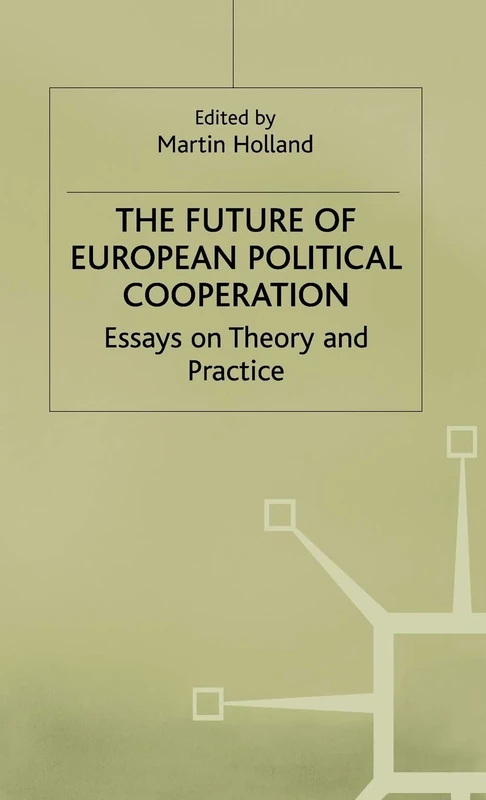 The Future of European Political Cooperation: Essays on Theory and Practice - Image 1