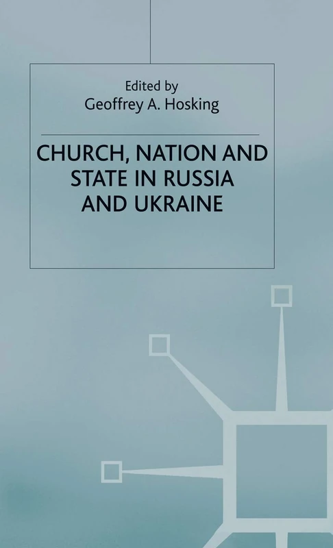 Church, Nation and State in Russia and Ukraine (Studies in Russia and East Europe)