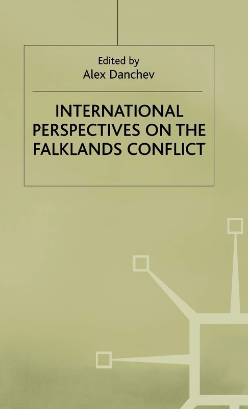International Perspectives on the Falklands Conflict: A Matter of Life and Death (St Antony's Series)