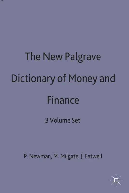 The New Palgrave Dictionary of Money and Finance: 3 Volume Set