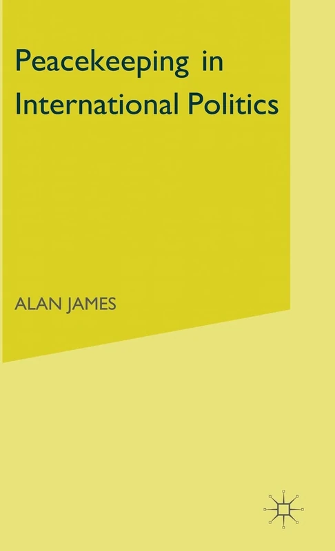 Peace Keeping in International Politics: 29 (Studies in international security)