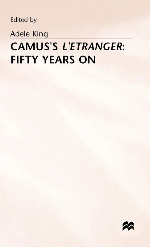 Camus’s L’Etranger: Fifty Years on