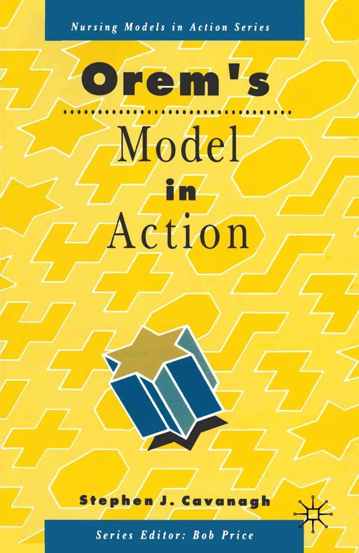 Orem's Model in Action: 3 (Nursing Models in Action Series)