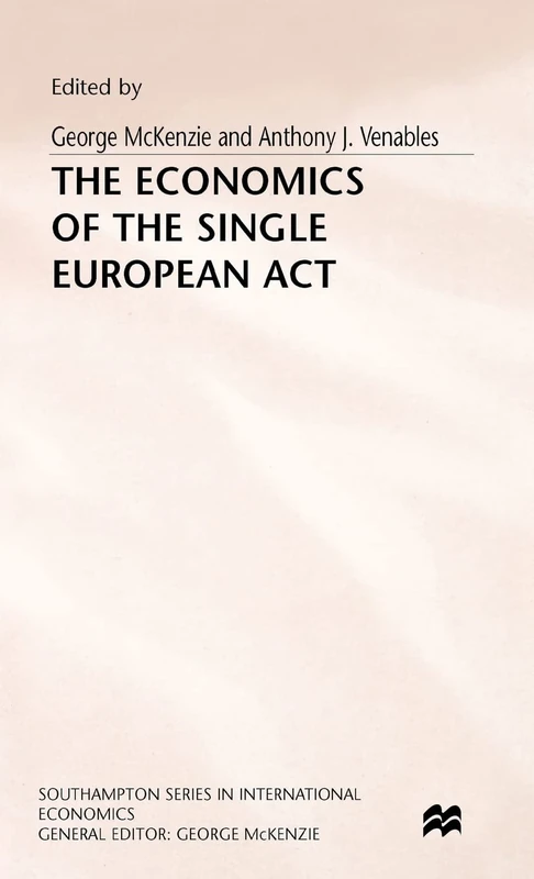 The Economics of the Single European Act (Southampton Series in International Economics)