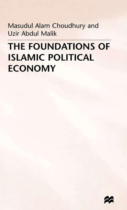 The Foundations of Islamic Political Economy