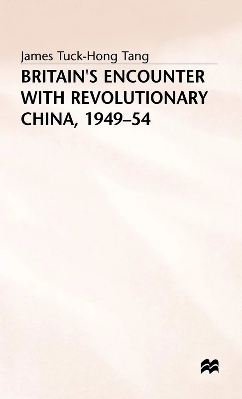 Britain’s Encounter with Revolutionary China, 1949–54