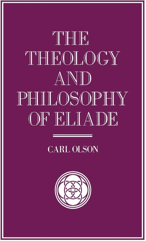 Macmillan The Theology and Philosophy of Eliade - Carl Olson - Image 1