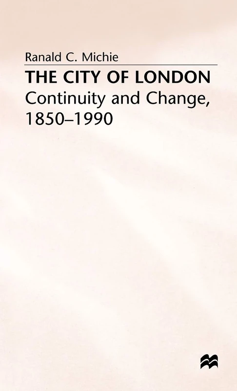 The City of London: Continuity and Change, 1850–1990