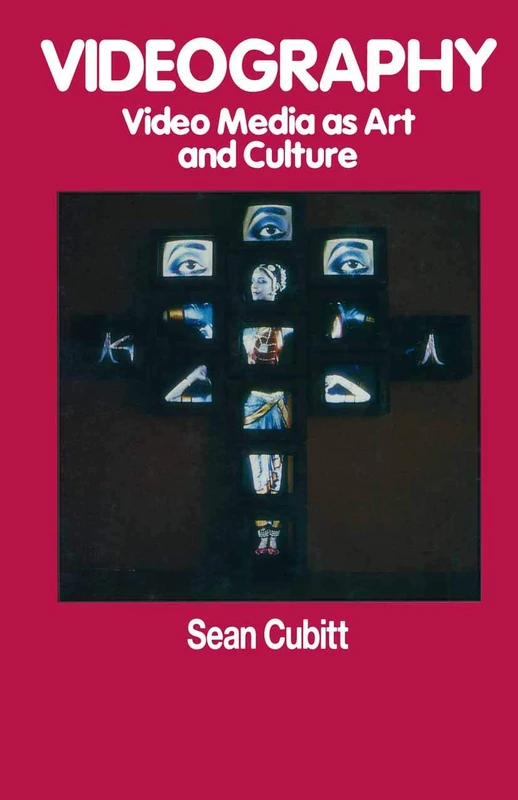 Videography: Video Media as Art and Culture (Communications and Culture)