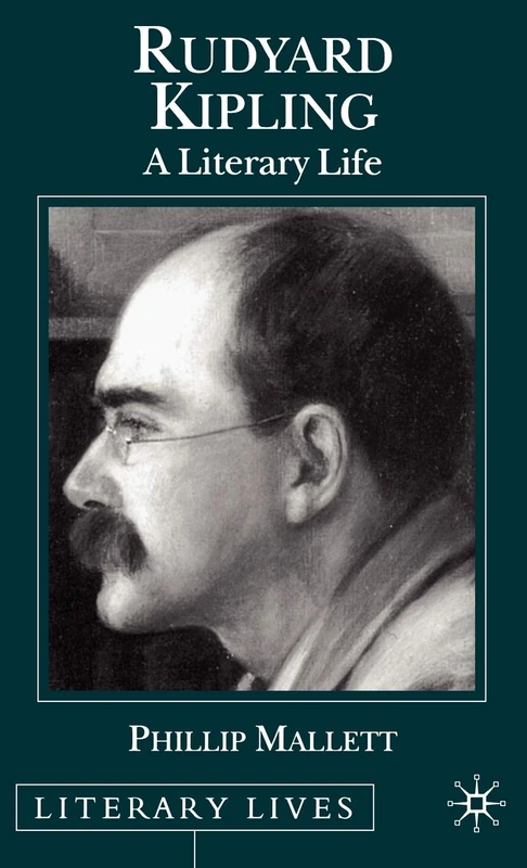 Rudyard Kipling: A Literary Life