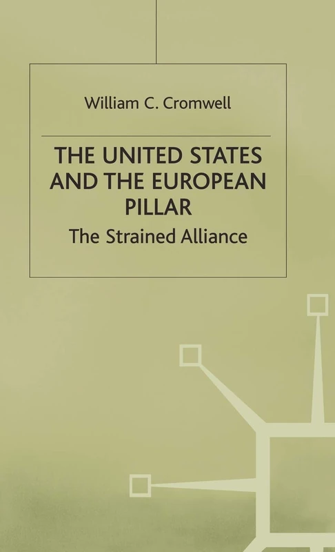 The United States and the European Pillar: The Strained Alliance